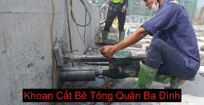 Khoan Cắt Bê Tông Tại Quận Ba Đình Khoan Cắt Bê Tông Tại Quận Ba Đình