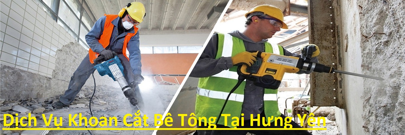 Khoan Cắt Bê Tông Hưng Yên Khoan Cắt Bê Tông Hưng Yên