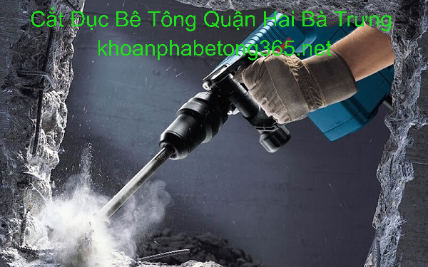 Cắt Đục Bê Tông Hai Bà Trưng Cắt Đục Bê Tông Hai Bà Trưng