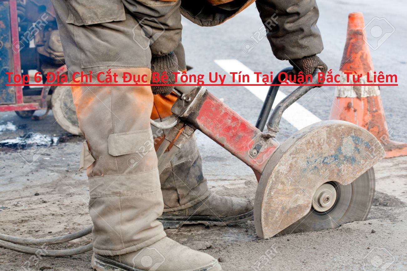 Cắt Đục Bê Tông Tại Quận Bắc Từ Liêm Cắt Đục Bê Tông Tại Quận Bắc Từ Liêm