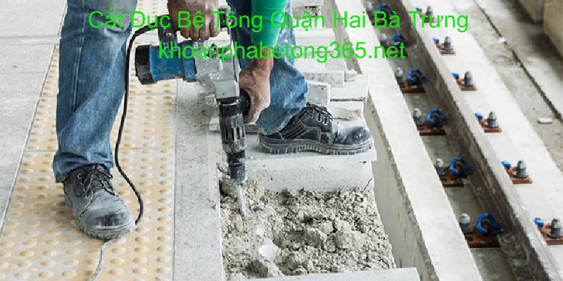 Cắt Đục Bê Tông Tại Hai Bà Trưng Cắt Đục Bê Tông Tại Hai Bà Trưng