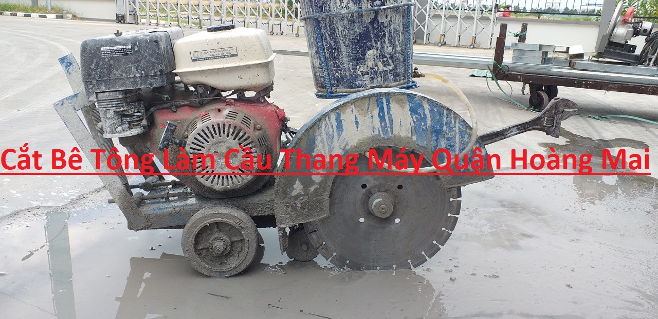 Cắt Bê Tông Cầu Thang Máy Hoàng Mai Cắt Bê Tông Cầu Thang Máy Hoàng Mai