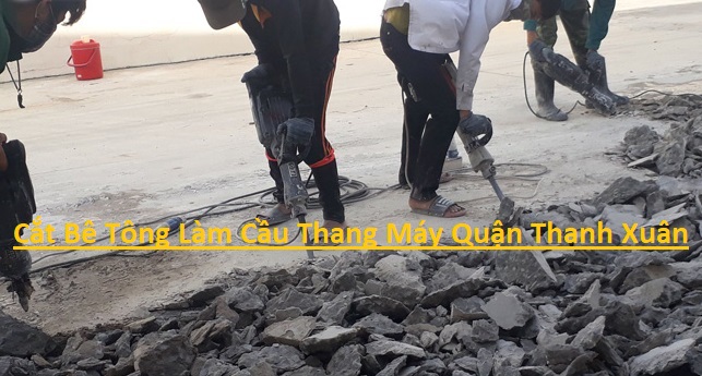 Cắt Bê Tông Cầu Thang Máy Thanh Xuân Cắt Bê Tông Cầu Thang Máy Thanh Xuân