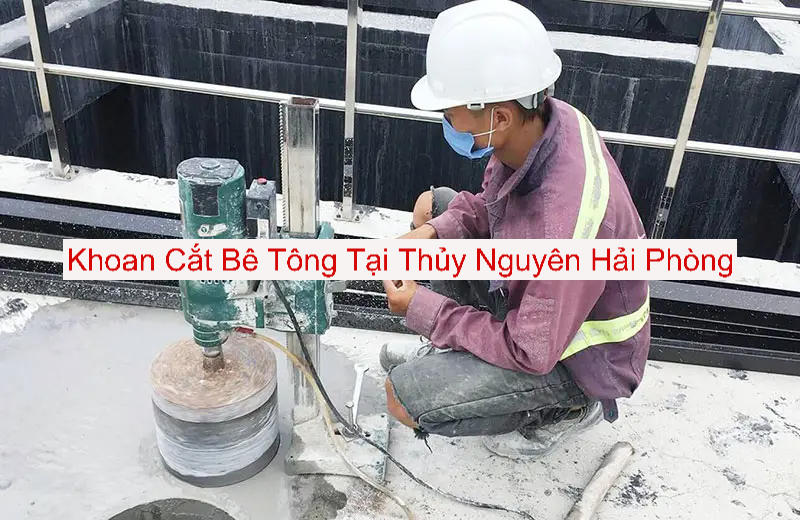 Khoan Cắt Bê Tông Thủy Nguyên Hải Phòng