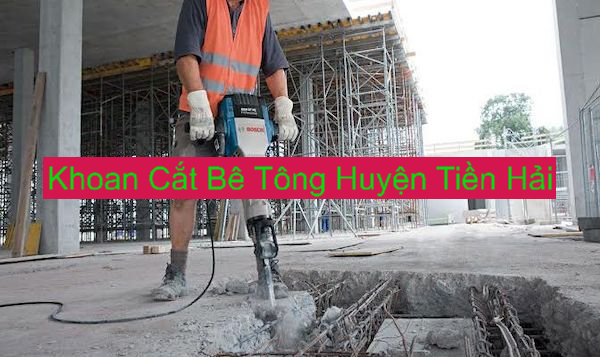 Khoan Cắt Bê Tông Huyện Tiền Hải - Thái Bình