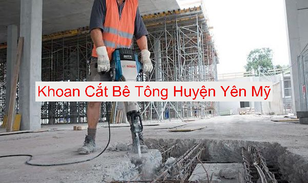 Khoan Cắt Bê Tông Huyện Yên Mỹ, Hưng Yên Khoan Cắt Bê Tông Huyện Yên Mỹ, Hưng Yên