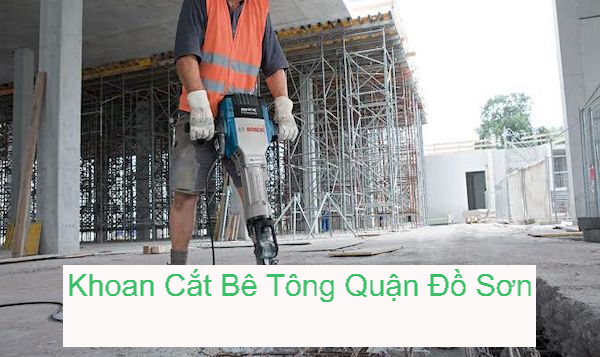 Khoan Cắt Bê Tông Quận Đồ Sơn – Hải Phòng Khoan Cắt Bê Tông Quận Đồ Sơn – Hải Phòng