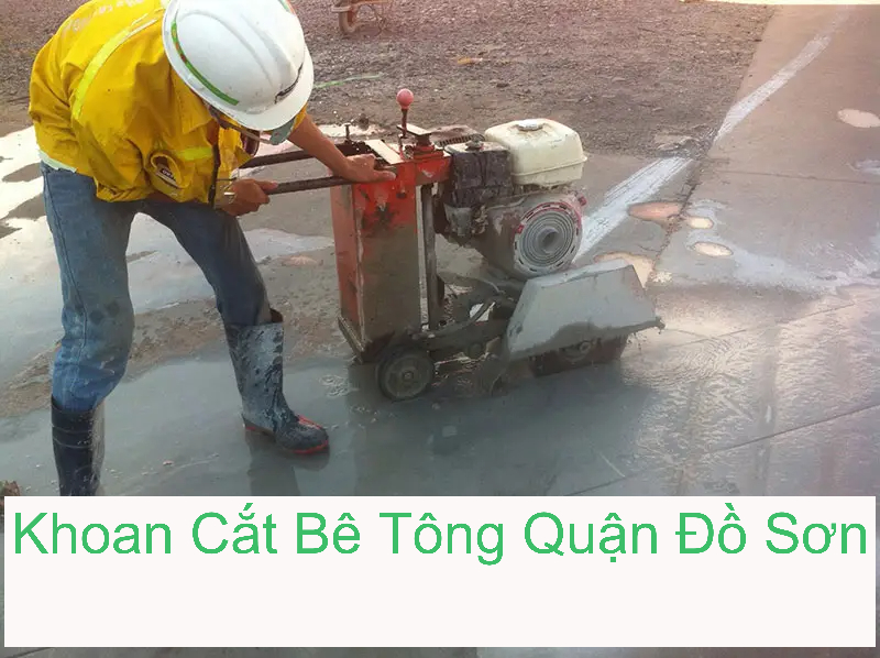 Khoan Cắt Bê Tông Quận Đồ Sơn Khoan Cắt Bê Tông Quận Đồ Sơn