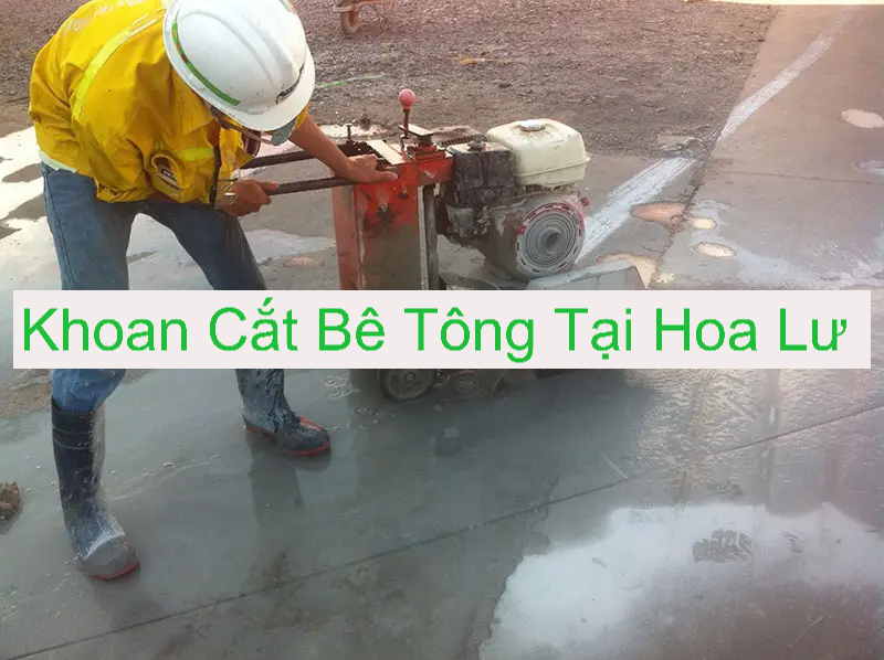 Khoan Cắt Bê Tông Tại Hoa Lư