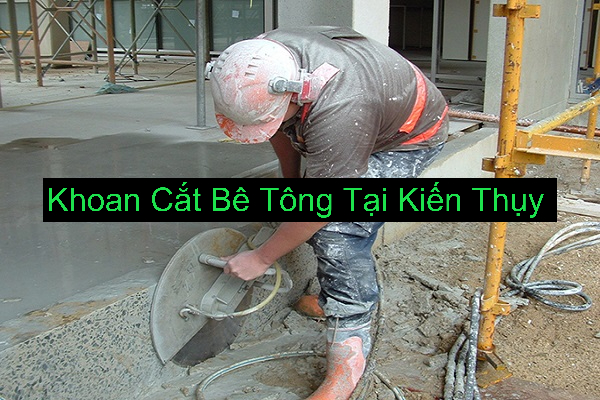 Khoan Cắt Bê Tông Tại Kiến Thụy Hải Phòng Khoan Cắt Bê Tông Tại Kiến Thụy Hải Phòng