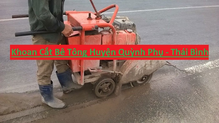Khoan Cắt Bê Tông Huyện Quỳnh Phụ - Thái Bình Khoan Cắt Bê Tông Huyện Quỳnh Phụ - Thái Bình